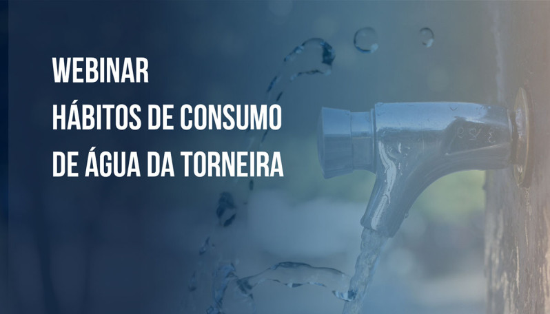 Imagem do webinar hábitos de consumo de água da torneira