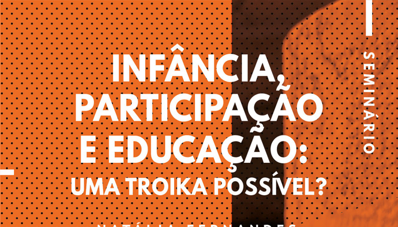 Imagem abstrata com filtro laranja com o texto: Seminario Infância, participação e educação