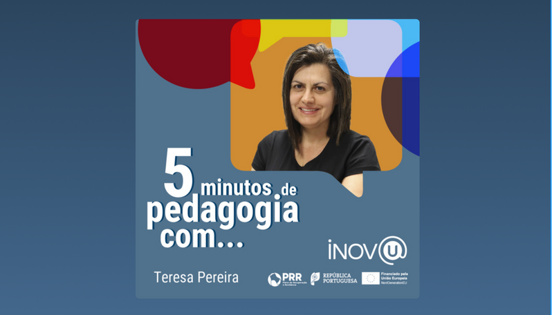 5 minutos de pedagogia com… Teresa Pereira