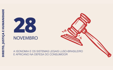 Conferência "Direito, Justiça e Humanidade - A Isonomia e os Sistemas Legais Luso-Brasileiro e Africano na Defesa do Consumidor"