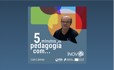 5 minutos de pedagogia com… Luís Lamas